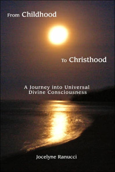 From Childhood to Christhood: A Journey into Universal Divine Consciousness