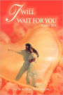I Will Wait for You: Eternal Bliss