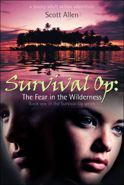 Survival Op: The Fear in the Wilderness: Book One in the Survival Op Series