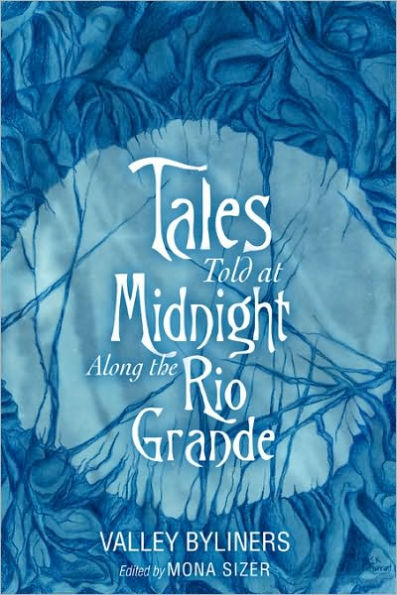 Tales Told at Midnight Along the Rio Grande