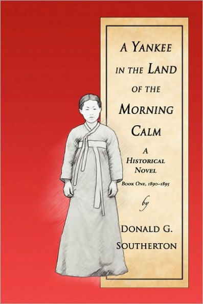 A Yankee in the Land of the Morning Calm: A Historical Novel