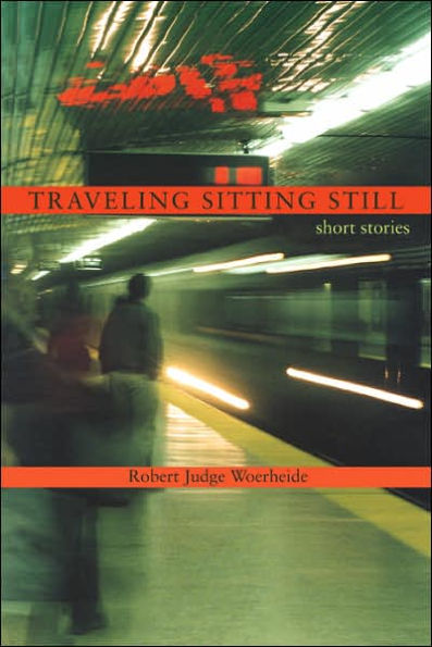 Traveling Sitting Still: short stories