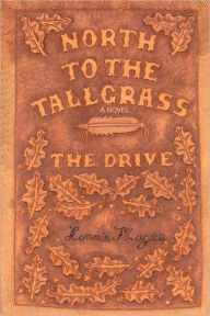 Title: The Drive: North to the Tallgrass Series, Book 1, Author: Lonnie Magee