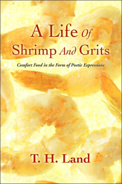 A Life Of Shrimp And Grits: Comfort Food in the Form of Poetic Expressions