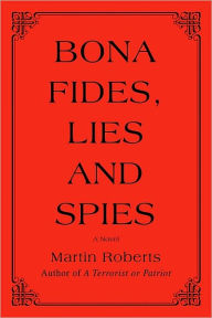 Title: Bona fides, Lies and Spies, Author: Martin Roberts