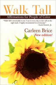 Title: Walk Tall: Affirmations for People of Color, Author: Carleen Brice