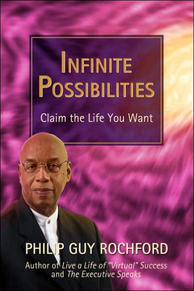 Infinite Possibilities: Claim the Life You Want