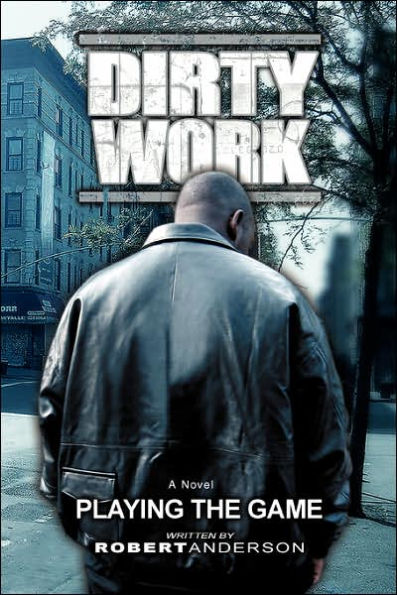 Dirty Work: Playing the Game