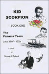 Alternative view 1 of Kid Scorpion: Book One, the Panama Years (Circa 1907 - 1939)