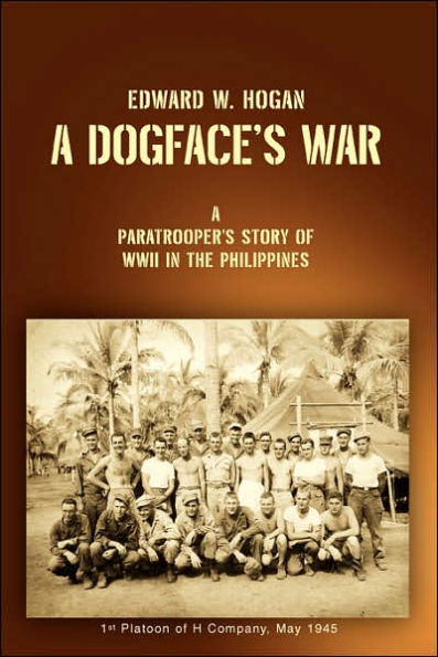 A Dogface's War: A Paratrooper's Story of WWII in the Philippines