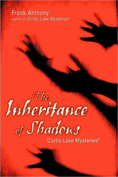 Inheritance of Shadows: Curtis Lake Mysteries (R)