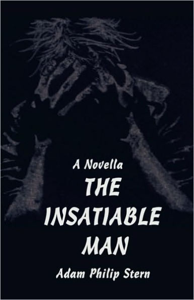 The Insatiable Man: A Novella