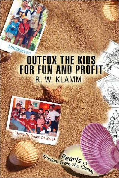 Outfox the Kids for Fun and Profit: Pearls of Wisdom from the Klamm