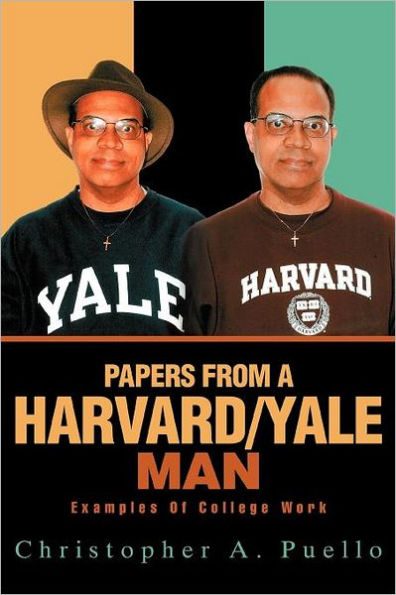 Papers from a Harvard/Yale Man: Examples of College Work