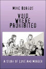 Void Where Prohibited: A Story Of Love And Murder