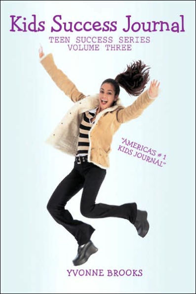Kids Success Journal: Teen Success Series Volume Three