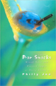 Title: Bar Snacks: Mixed Nuts and Pretzel Logic at Dirty Frank's, Author: Philly Joe