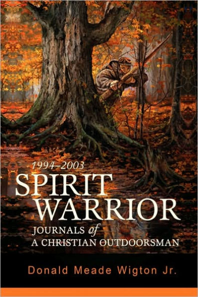 Spirit Warrior: Journals of a Christian Outdoorsman