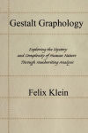 Alternative view 1 of Gestalt Graphology: Exploring the Mystery and Complexity of Human Nature Through Handwriting Analysis