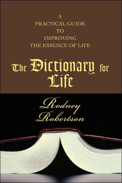 The Dictionary for Life: A practical guide to improving the essence of life
