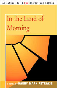 Title: In the Land of Morning, Author: Harry Mark Petrakis