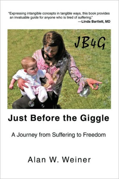 Just Before the Giggle: A Journey from Suffering to Freedom