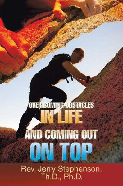 Over Coming Obstacles Life and Out on Top