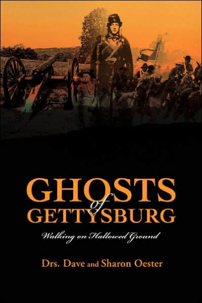 Ghosts of Gettysburg: Walking on Hallowed Ground