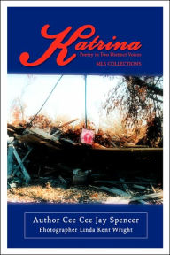 Title: Katrina: Poetry in Two Distinct Voices, Author: Ceeceejayspencer