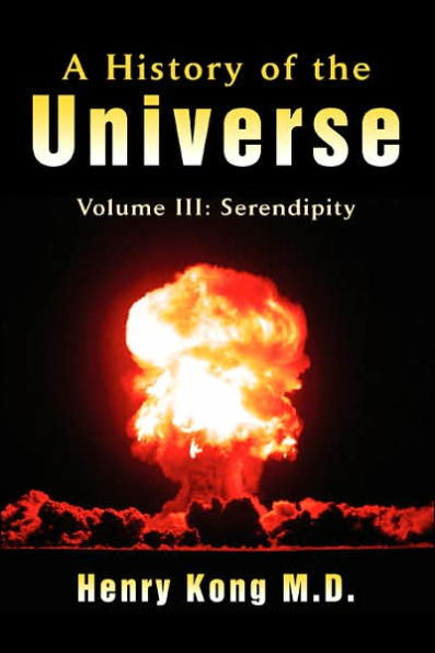 A History of the Universe: Volume III: Serendipity
