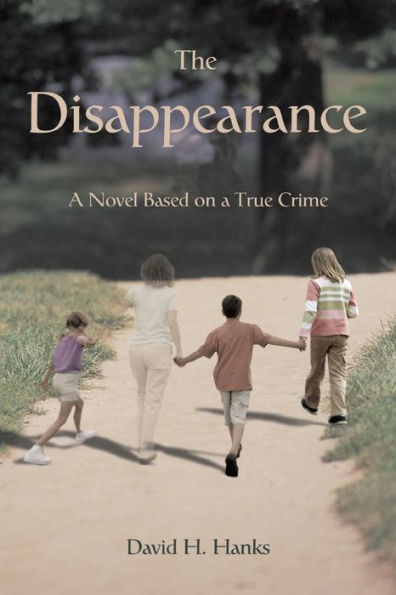 The Disappearance: A Novel Based on a True Crime