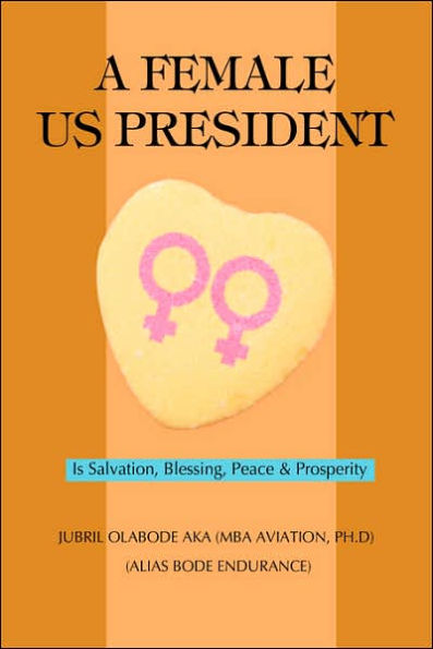 A Female US President: Is Salvation, Blessing, Peace & Prosperity