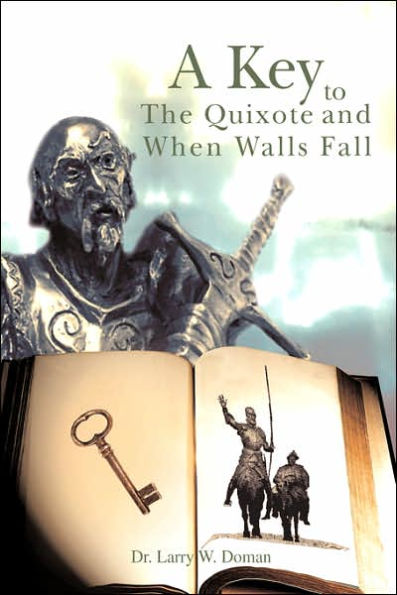 A Key To The Quixote And When Walls Fall