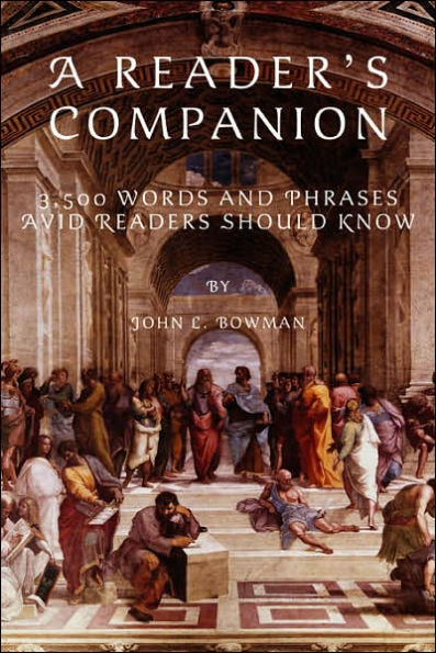 A Reader's Companion: 3,500 Words and Phrases Avid Readers Should Know