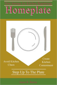 Title: Homeplate: Nine Innings for Kitchen Beginnings, Author: James R Barton