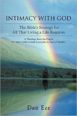 Intimacy With God: The Bible's Strategy for All That Living a Life Requires