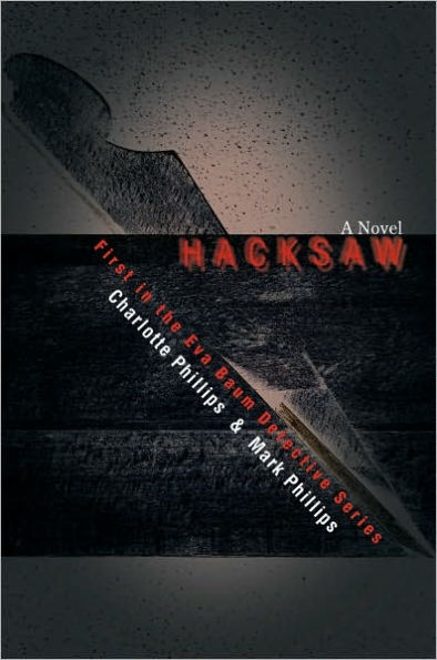 Hacksaw: First in the Eva Baum Detective Series