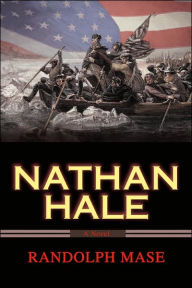 Title: Nathan Hale: A Novel, Author: Randolph Mase