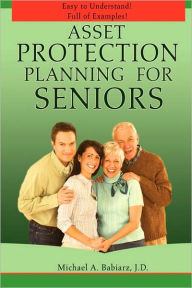Title: Asset Protection Planning for Seniors, Author: Michael A Babiarz