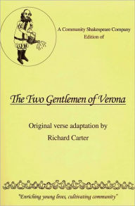 Title: A Community Shakespeare Company Edition of The Two Gentlemen of Verona, Author: Richard Carter