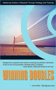 Title: Winning Doubles: Mastering Outdoor Volleyball Through Strategy and Training, Author: Jennifer Sangiacomo