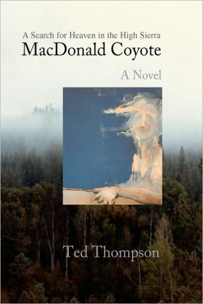 MacDonald Coyote: A Search for Heaven the High Sierra