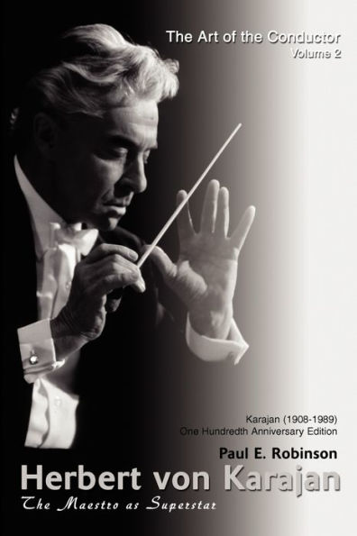 Herbert Von Karajan: The Maestro as Superstar