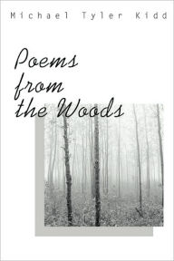 Title: Poems from the Woods, Author: Michael Tyler Kidd