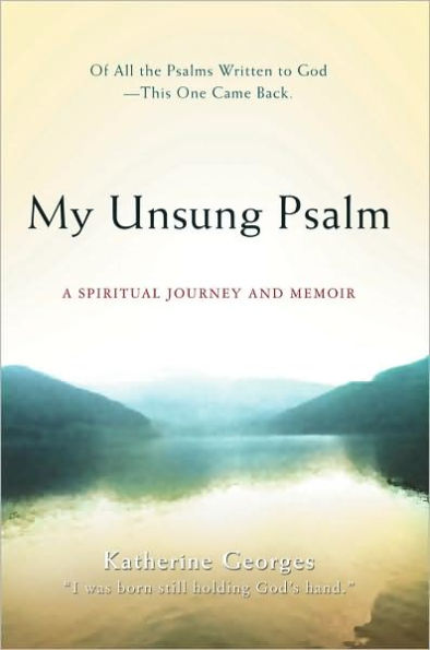 My Unsung Psalm: A Spiritual Journey and Memoir