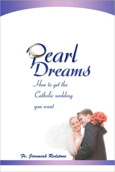 Pearl Dreams: How to get the Catholic wedding you want