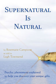 Title: Supernatural Is Natural, Author: Rosemarie Campione
