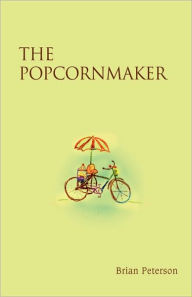 Title: The Popcornmaker, Author: Brian Peterson