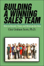 Building a Winning Sales Team: How to Recruit, Train, and Motivate the Best