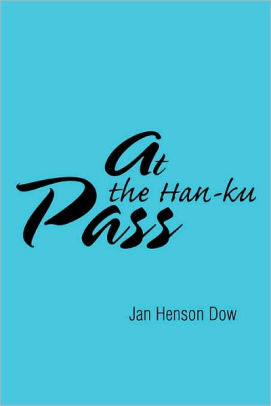 At The Han Ku Pass By Jan Henson Dow Paperback Barnes Noble